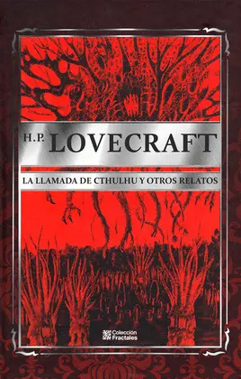 H.P. LOVECRAFT : LA LLAMADA DE CTHULHU Y OTROS RELATOS