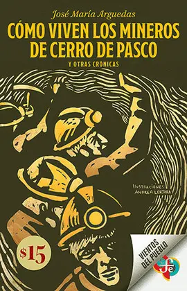 CÓMO VIVEN LOS MINEROS DE CERRO DE PASCO Y OTRAS CRÓNICAS