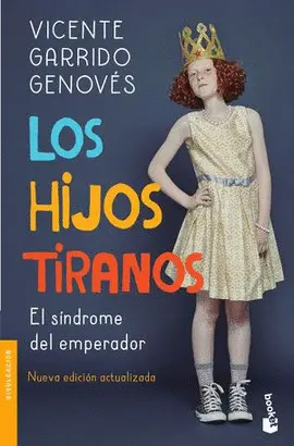 LOS HIJOS TIRANOS. EL SÍNDROME DEL EMPERADOR (NUEVA EDICIÓN ACTUALIZADA)