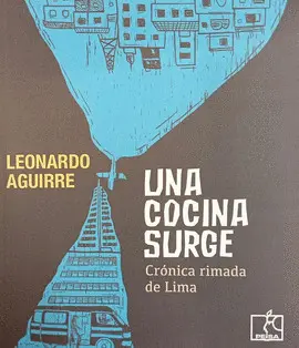 UNA COCINA SURGE. CRÓNICA RIMADA DE LIMA