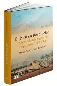 EL PERU EN REVOLUCION: INDEPENDENCIA Y GUERRA