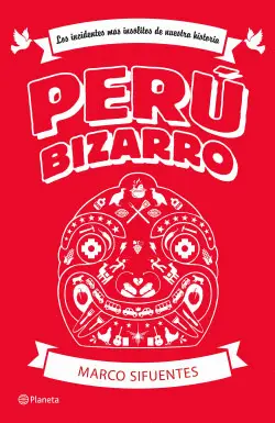 PERÚ BIZARRO