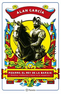 PIZARRO, EL REY DE LA BARAJA