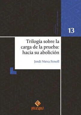 TRILOGÍA SOBRE LA CARGA DE LA PRUEBA: HACIA SU ABOLICIÓN