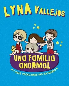 UNA FAMILIA ANORMAL. Y UNAS VACACIONES MUY EXTRAÑAS