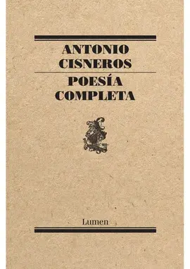 POESÍA COMPLETA (ANTONIO CISNEROS)