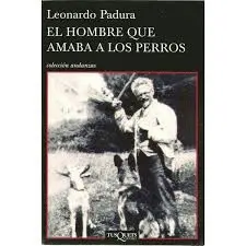 EL HOMBRE QUE AMABA A LOS PERROS