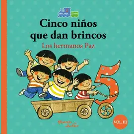 CINCO NIÑOS QUE DAN BRINCOS/SEIS CHANCHITOS LLEGAN A LA VEZ