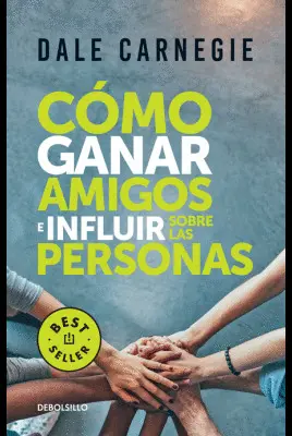 COMO GANAR AMIGOS E INFLUIR SOBRE LAS PERSONAS