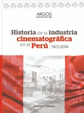 HISTORIA DE INDUSTRIA CINEMATOGRÁFICA EN EL PERÚ 1972 - 2014