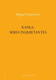 KAFKA: SERES INQUIETANTES