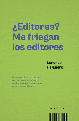 ¿EDITORES? ME FRIEGAN LOS EDITORES