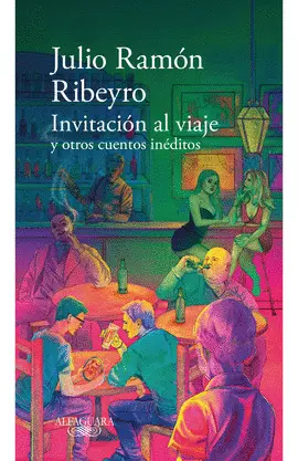 INVITACIÓN AL VIAJE Y OTROS CUENTOS INÉDITOS