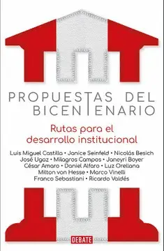 PROPUESTAS DEL BICENTENARIO. RUTAS PARA EL DESARROLLO INSTITUCIONAL