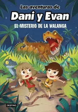 LAS AVENTURAS DE DANI Y EVAN 4. EL MISTERIO DE LA WALANGA