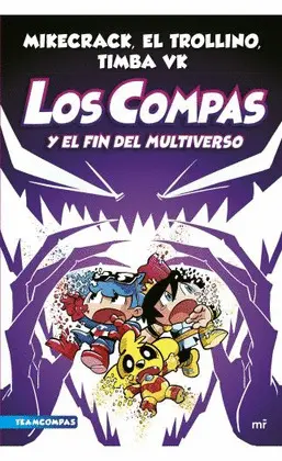 LOS COMPAS 10. LOS COMPAS Y EL FIN DEL MULTIVERSO