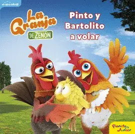 LA GRANJA DE ZENÓN. PINTO Y BARTOLITO A VOLAR