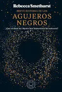 BREVE HISTORIA DE LOS AGUJEROS NEGROS / A BRIEF HISTORY OF BLACK HOLES