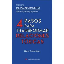 4 PASOS PARA TRANSFORMAR RELACIONES TÓXICAS