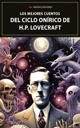 LOS MEJORES CUENTOS DEL CICLO ONI´RICO DE H.P. LOVECRAFT