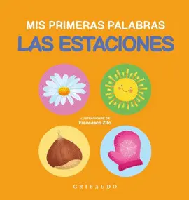 LAS ESTACIONES (MIS PRIMERAS PALABRAS)