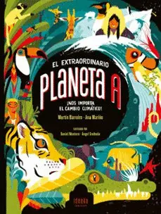 EL EXTRAORDINARIO PLANETA A ¡NOS IMPORTA EL CAMBIO CLIMATICO!