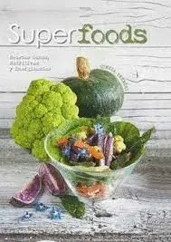 SUPERFOODS: RECETAS SANAS, NUTRITIVAS Y ENERGIZANTES