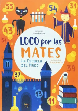 LOCO POR LAS MATES 7-9 AÑOS: LA ESCUELA DEL MAGO