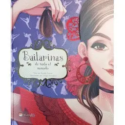 BAILARINAS DE TODO MUNDO. LIBROS ILUSTRADOS. EDIC. ILUSTRADO (ESPAÑOL)