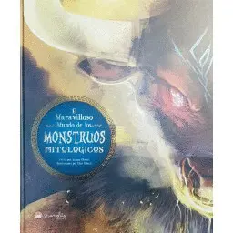 MARAVILLOSO MUNDO DE LOS MONSTRUOS MITOLOGICOS. LIBROS ILUSTRADOS. EDIC. ILUSTRA