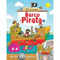 HAZ TU PROPIO BARCO PIRATA. HAZ TU PROPIO. EDIC. ILUSTRADO (ESPAÑOL)