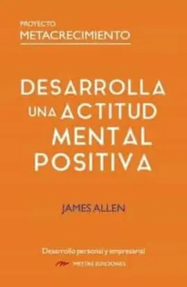 DESARROLLA UNA ACTITUD MENTAL POSITIVA