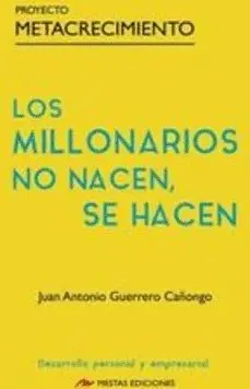 LOS MILLONARIOS NO NACEN SE HACEN