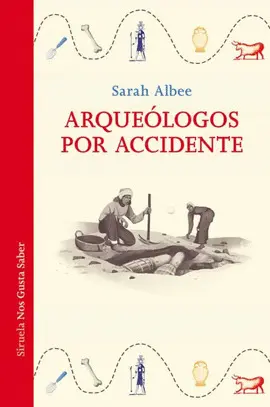 ARQUEOLOGOS POR ACCIDENTE