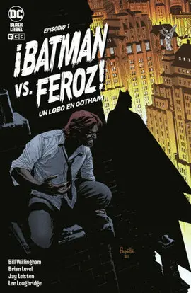 ¡BATMAN VS. FEROZ!: UN LOBO EN GOTHAM NÚM. 1 DE 6