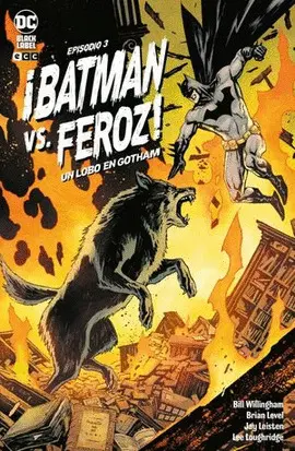 ¡BATMAN VS. FEROZ!: UN LOBO EN GOTHAM NÚM. 3 DE 6