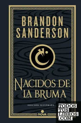 NACIDOS DE LA BRUMA (TRILOGÍA ORIGINAL MISTBORN: EDICIÓN ILUSTRADA 1)