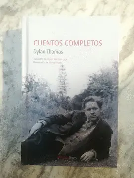 CUENTOS COMPLETOS - DYLAN THOMAS