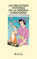 LAS DELICIOSAS HISTORIAS DE LA TABERNA KAMOGAWA / THE RESTAURANT OF LOST RECIPES