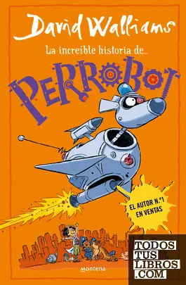 LA INCREÍBLE HISTORIA DE... - PERROBOT