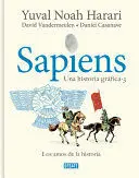 SAPIENS. UNA HISTORIA GRÁFICA 3: LOS AMOS DE LA HISTORIA / SAPIENS. A GRAPHIC HI STORY 3: THE MASTERS OF HISTORY