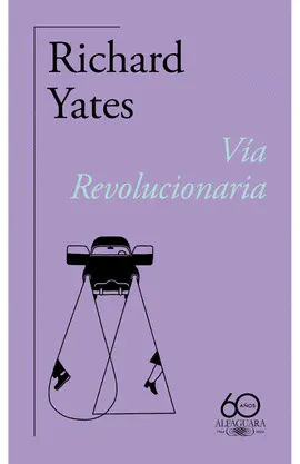 VÍA REVOLUCIONARIA (60.O ANIVERSARIO DE ALFAGUARA)