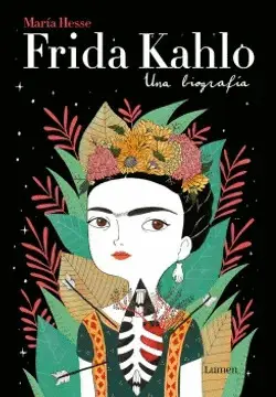 FRIDA KAHLO. UNA BIOGRAFÍA