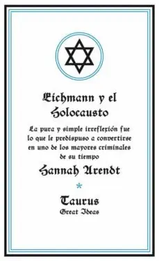 EICHMANN Y EL HOLOCAUSTO (GREAT IDEAS)