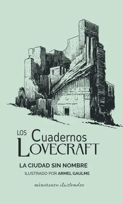 LOS CUADERNOS LOVECRAFT Nº 02 LA CIUDAD SIN NOMBRE