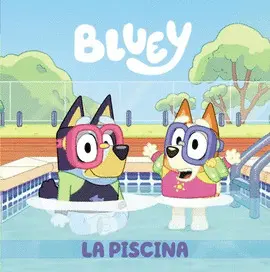 BLUEY. UN CUENTO - LA PISCINA