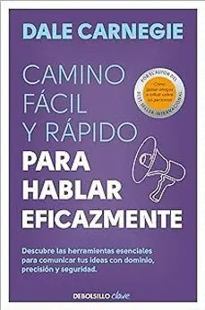 EL CAMINO FÁCIL Y RÁPIDO PARA HABLAR EFICAZMENTE