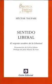 SENTIDO LIBERAL. EL URGENTE SENDERO DE LA LIBERTAD