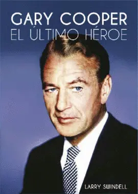 GARY COOPER: EL ÚLTIMO HÉROE