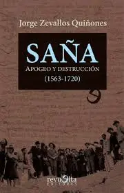 SAÑA. APOGEO Y DESTRUCCIÓN (1563-1720)